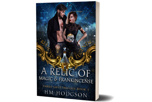A Relic of Magic and Frankincense, Book3  Relics & Legends: The Three Gifts Trilogy